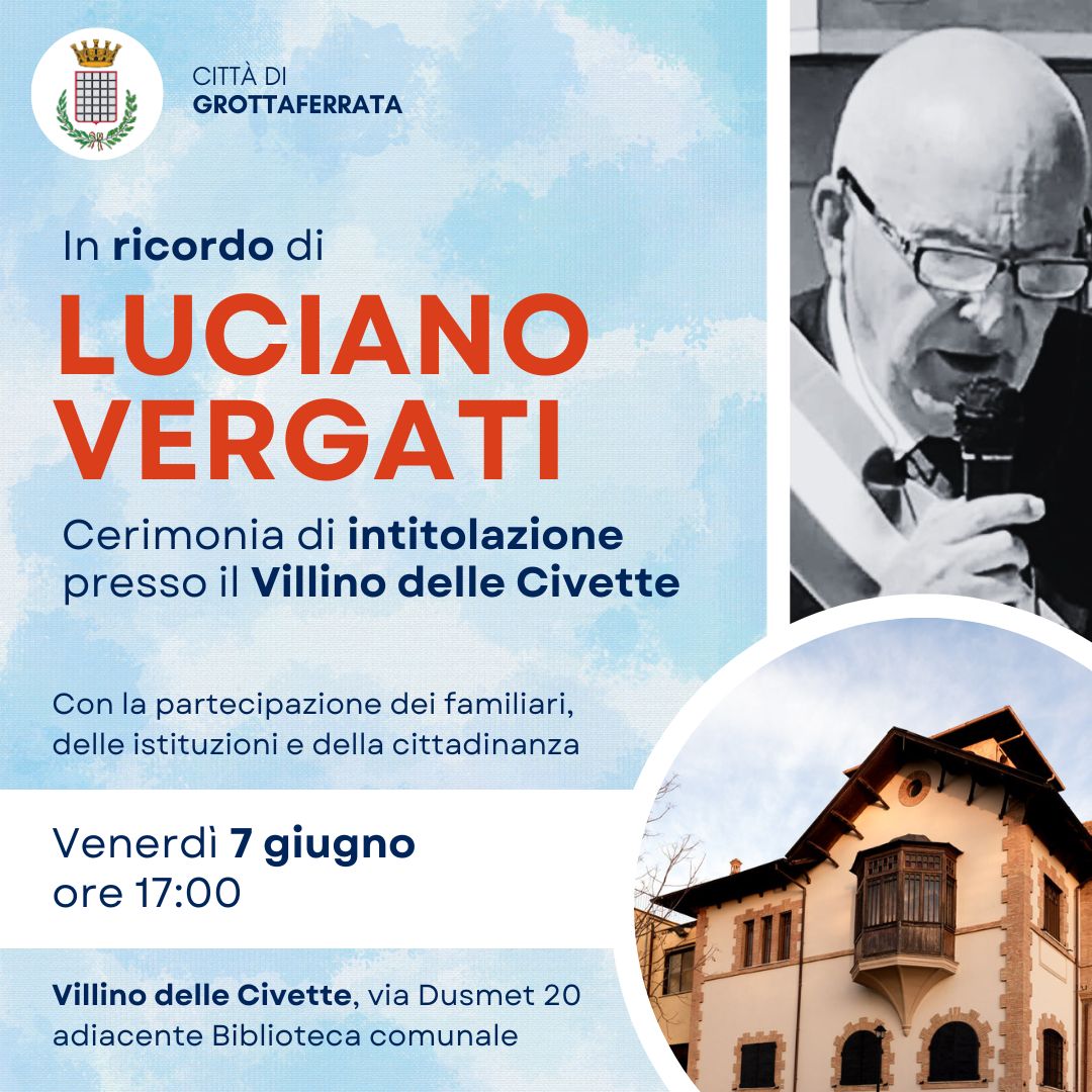 Grottaferrata ricorda Luciano Vergati: venerdì 7 giugno l'evento al Villino delle Civette