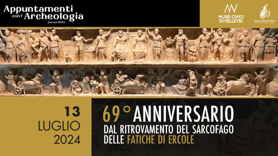 Musei Civici Velletri - Anniversario Sarcofago Ercole