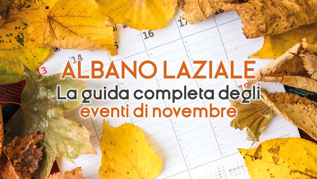 Calendario di novembre 2024 coperto da foglie autunnali gialle e marroni, simbolo degli eventi culturali di Albano Laziale.