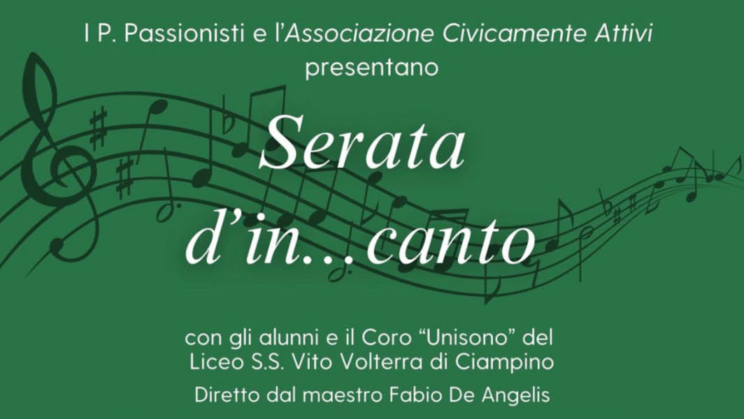 Locandina verde con note musicali che presenta l’evento “Serata d’in… canto” organizzato dai Padri Passionisti e dall’Associazione Civicamente Attivi, con il Coro “Unisono” del Liceo Vito Volterra di Ciampino, diretto dal maestro Fabio De Angelis.